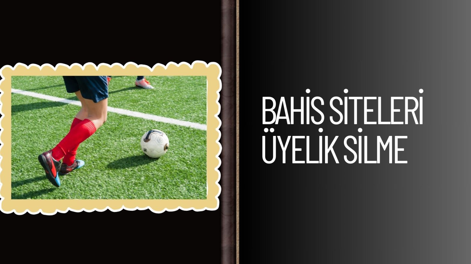 Bahis Siteleri Üyelik Silme